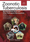 Zoonotic tuberculosis : mycobacterium bovis and other pathogenic mycobacteria /