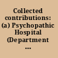 Collected contributions: (a) Psychopathic Hospital (Department of the Boston State Hospital) (b) State Board of Insanity.