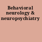 Behavioral neurology & neuropsychiatry