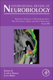 Emerging horizons in neuromodulation : new frontiers in brain and spine stimulation /