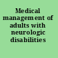 Medical management of adults with neurologic disabilities