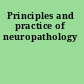 Principles and practice of neuropathology