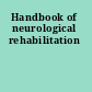 Handbook of neurological rehabilitation