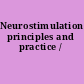 Neurostimulation principles and practice /