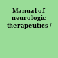 Manual of neurologic therapeutics /