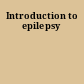 Introduction to epilepsy