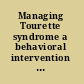 Managing Tourette syndrome a behavioral intervention for children and adults : adult workbook /