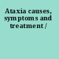 Ataxia causes, symptoms and treatment /