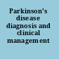 Parkinson's disease diagnosis and clinical management /