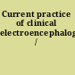 Current practice of clinical electroencephalography /