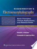 Niedermeyer's electroencephalography : basic principles, clinical applications, and related fields /