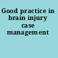 Good practice in brain injury case management