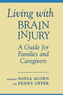 Living with brain injury : a guide for families and caregivers /