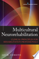 Multicultural rehabilitation : clinical principles for rehabilitation professionals /