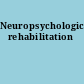 Neuropsychological rehabilitation