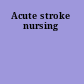 Acute stroke nursing