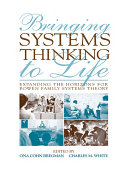 Bringing systems thinking to life expanding the horizons for Bowen family systems theory /