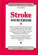 Stroke sourcebook : basic consumer health information about stroke, including ischemic, hemorrhagic, transient ischemic attack (TIA) ... /