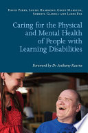 Caring for the physical and mental health of people with learning disabilities