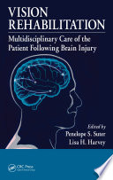 Vision rehabilitation multidisciplinary care of the patient following brain injury /