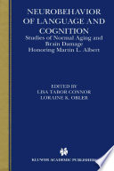 Neurobehavior of language and cognition : studies of normal aging and brain damage : honoring Martin L. Albert /