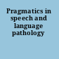 Pragmatics in speech and language pathology