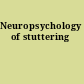 Neuropsychology of stuttering