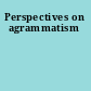 Perspectives on agrammatism