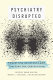 Psychiatry disrupted : theorizing resistance and crafting the (r)evolution /