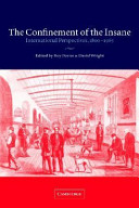 The confinement of the insane : international perspectives, 1800-1965 /