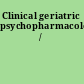 Clinical geriatric psychopharmacology /