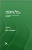 Ageing and older adult mental health : issues and implications for practice /