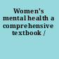 Women's mental health a comprehensive textbook /