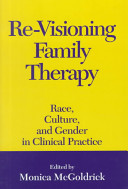 Re-visioning family therapy : race, culture, and gender in clinical practice /