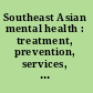 Southeast Asian mental health : treatment, prevention, services, training, and research /