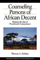 Counseling persons of African descent : raising the bar of practitioner competence /