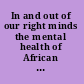 In and out of our right minds the mental health of African American women /