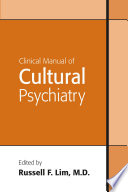 Clinical manual of cultural psychiatry /