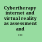 Cybertherapy internet and virtual reality as assessment and rehabilitation tools for clinical psychology and neuroscience /