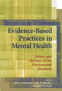 Evidence-based practices in mental health : debate and dialogue on the fundamental questions /