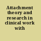 Attachment theory and research in clinical work with adults