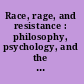 Race, rage, and resistance : philosophy, psychology, and the perils of individualism /