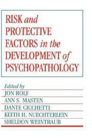 Risk and protective factors in the development of psychopathology /
