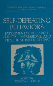 Self-defeating behaviors : experimental research, clinical impressions, and practical implications /