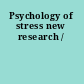 Psychology of stress new research /