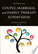 Couple, marriage, and family therapy supervision /