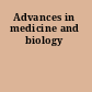 Advances in medicine and biology