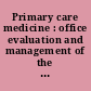 Primary care medicine : office evaluation and management of the adult patient /