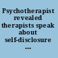 Psychotherapist revealed therapists speak about self-disclosure in psychotherapy /