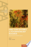 Long-term outcomes in psychopathology research : rethinking the scientific agenda /